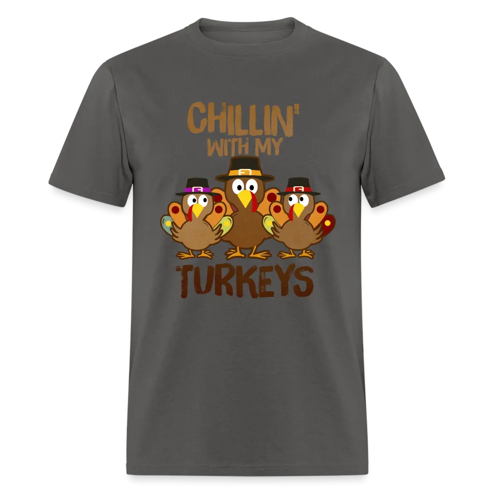 Chillin With My Turkeys T-Shirt (Thanksgiving)