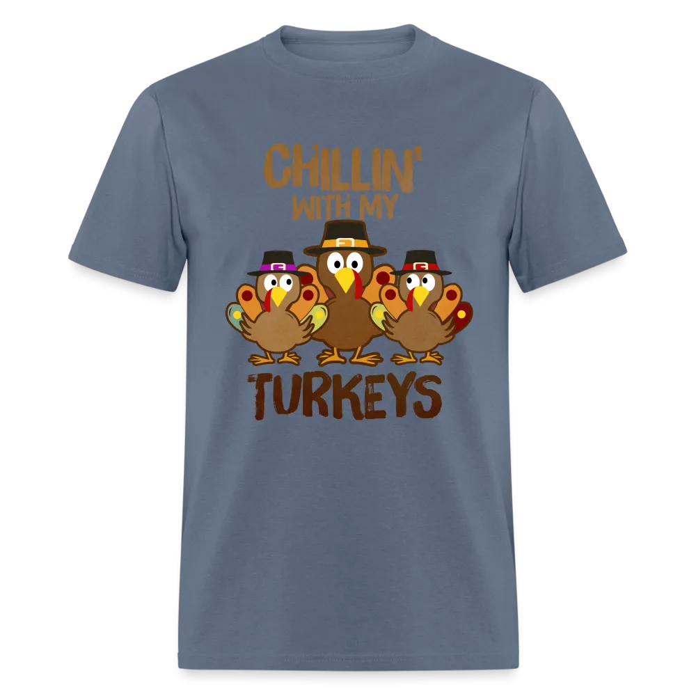 Chillin With My Turkeys T-Shirt (Thanksgiving)