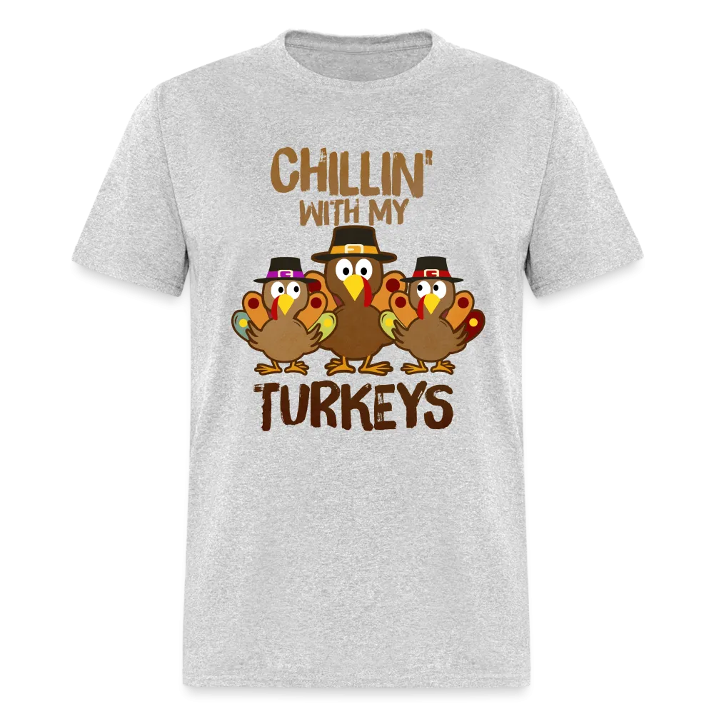 Chillin With My Turkeys T-Shirt (Thanksgiving)