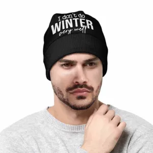 I Don’t Do Winter Very Well Warm Knitted Beanie Hat