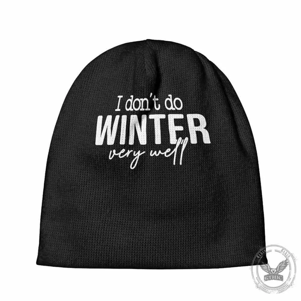 I Don’t Do Winter Very Well Warm Knitted Beanie Hat