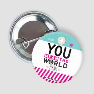 You Mean The World - Button